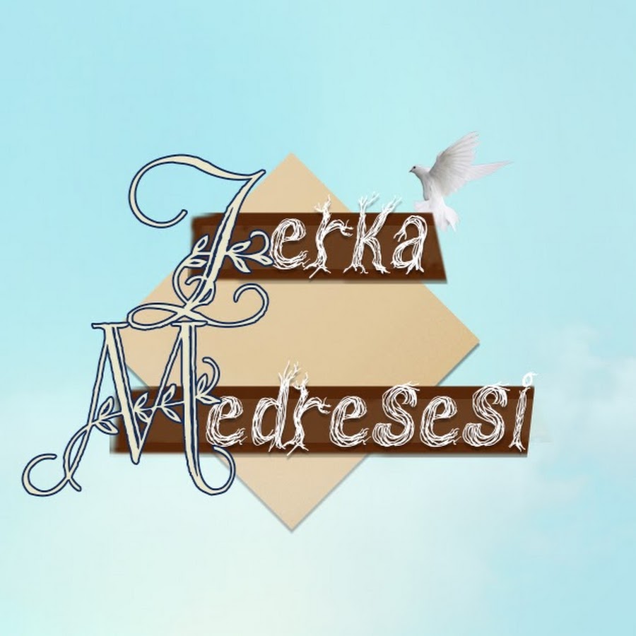 Zerka Medresesi ইউটিউব চ্যানেল অ্যাভাটার