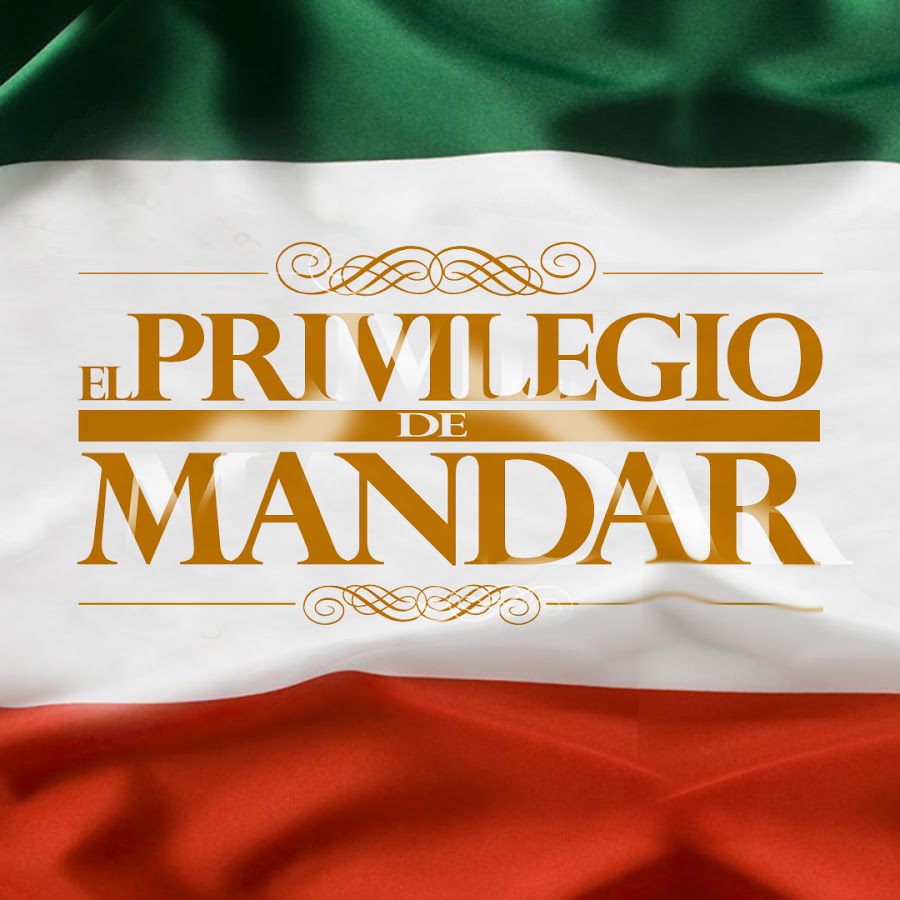 El Privilegio de Mandar