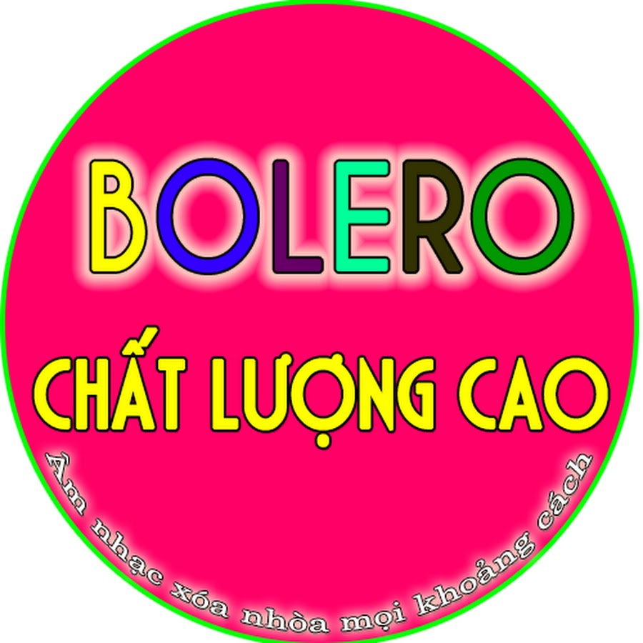 BOLERO CHáº¤T LÆ¯á»¢NG CAO Avatar de canal de YouTube