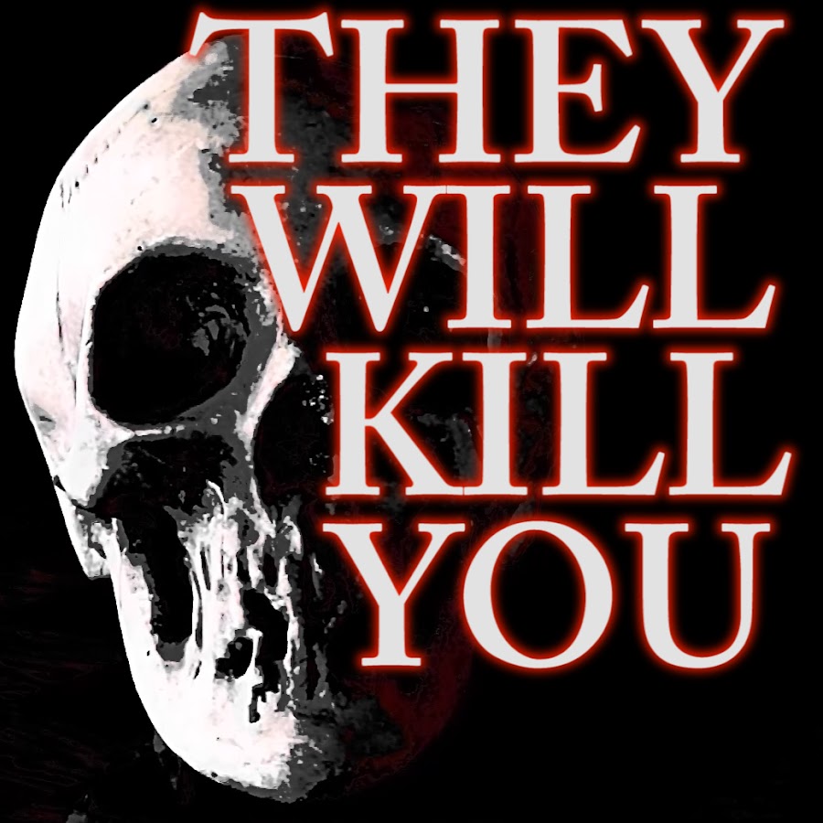 They will Kill You YouTube channel avatar