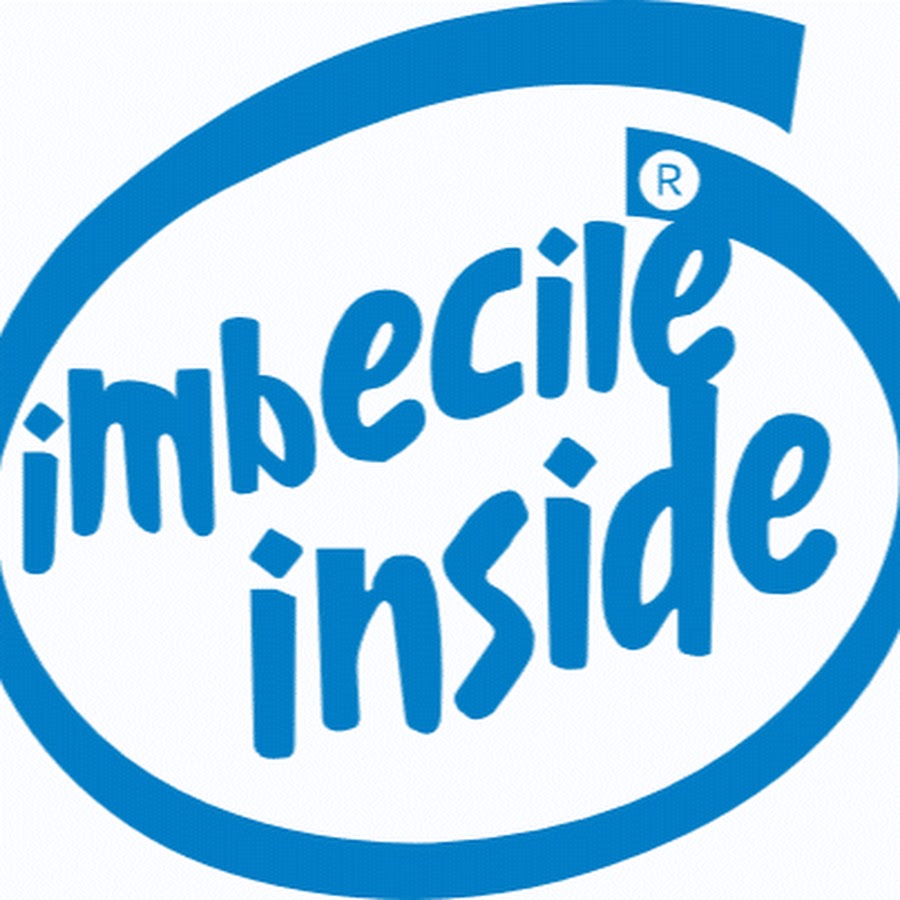 Imbecile inside