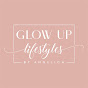 Glow Up Lifestyles by Angelica