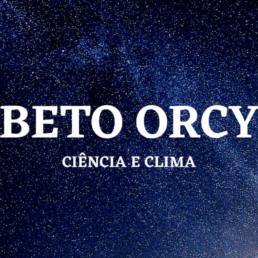 Beto Orcy - CiÃªncia e Clima YouTube 频道头像