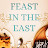 Feast In The East