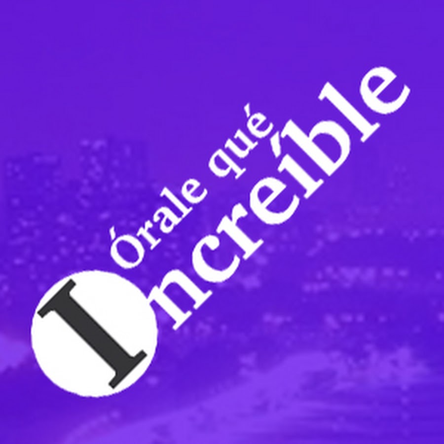 Ã“rale QuÃ© IncreÃ­ble YouTube kanalı avatarı
