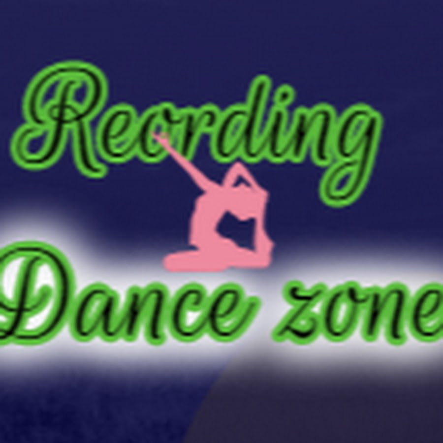 Recording Dance zone