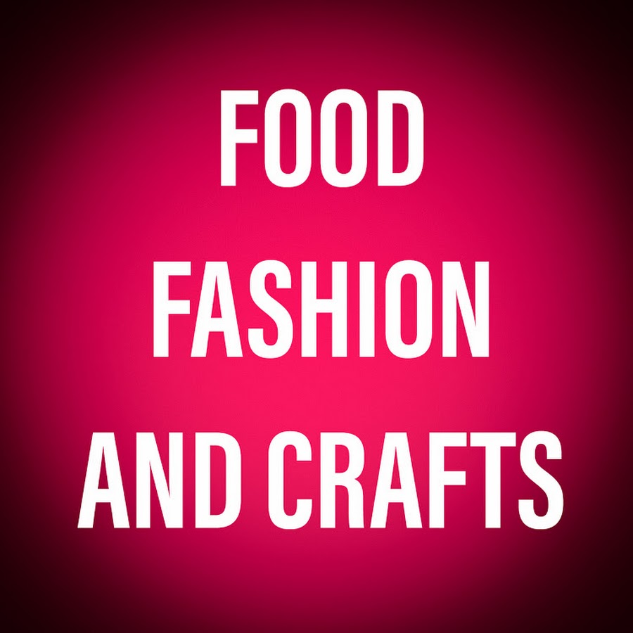 FOOD,FASHION AND CRAFTS Avatar del canal de YouTube