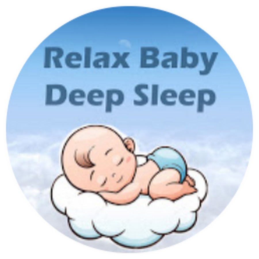 Relax Baby - DEEP SLEEP YouTube 频道头像