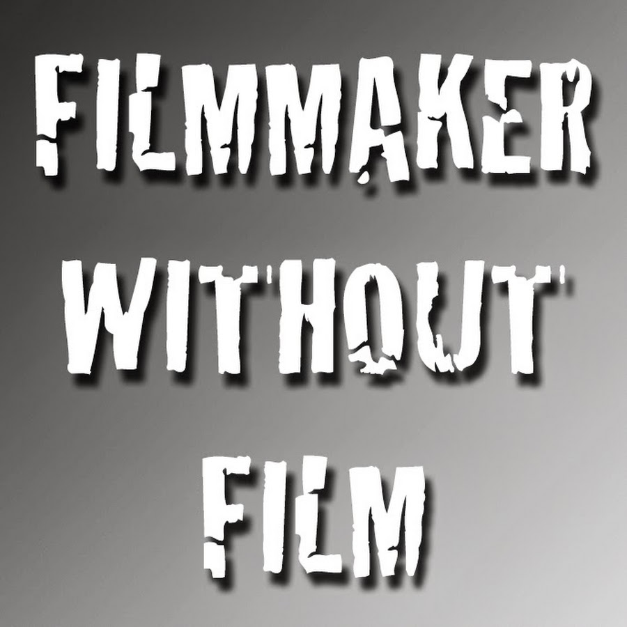 filmmakerwithoutfilm YouTube channel avatar