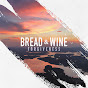 Bread & Wine YouTube Profile Photo