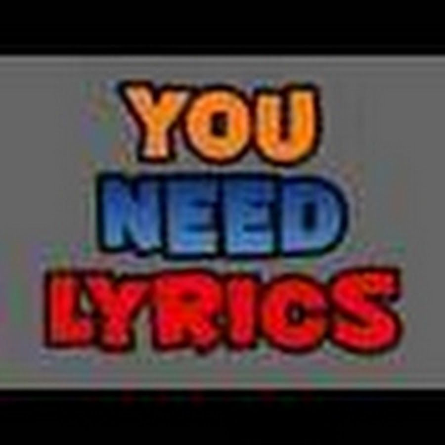YouNeedLyrics Avatar de chaîne YouTube