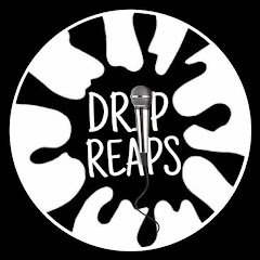 Drip Reaps