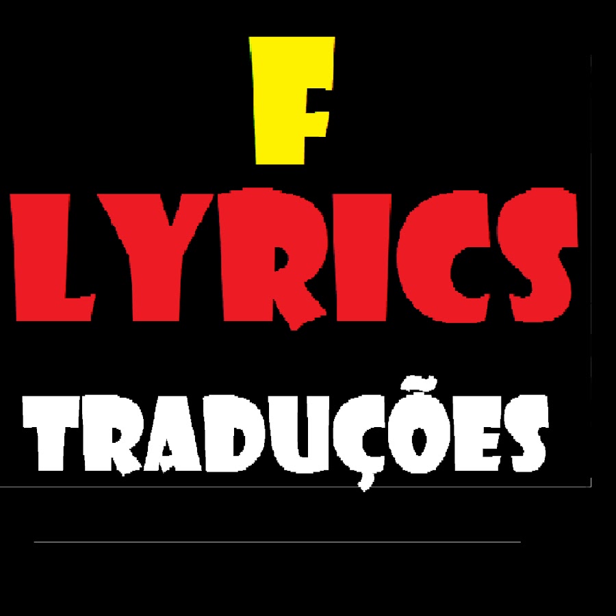 F . Lyrics TraduÃ§Ãµes YouTube channel avatar