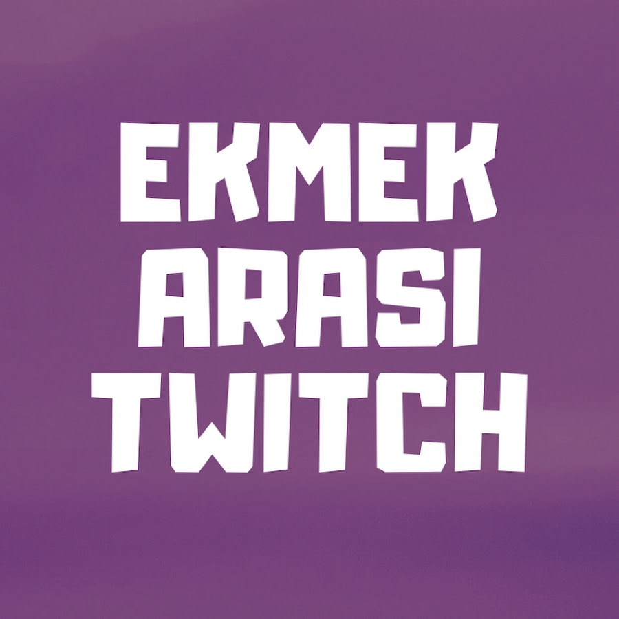 Ekmek ArasÄ± Twitch