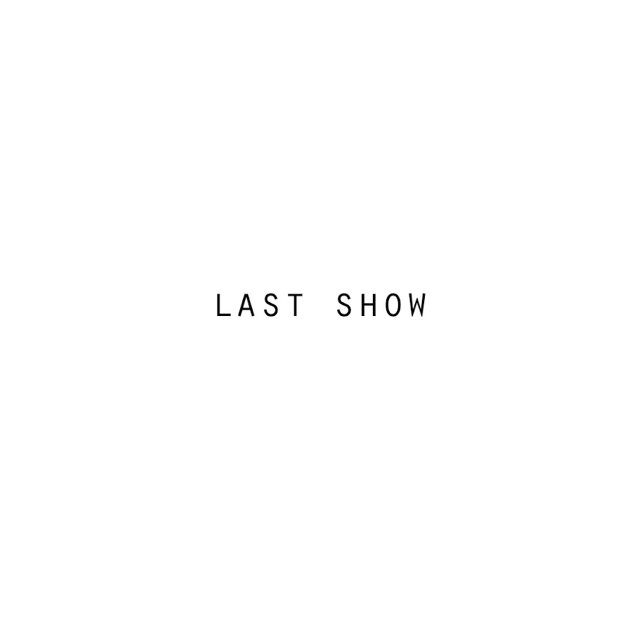 Last Show رمز قناة اليوتيوب