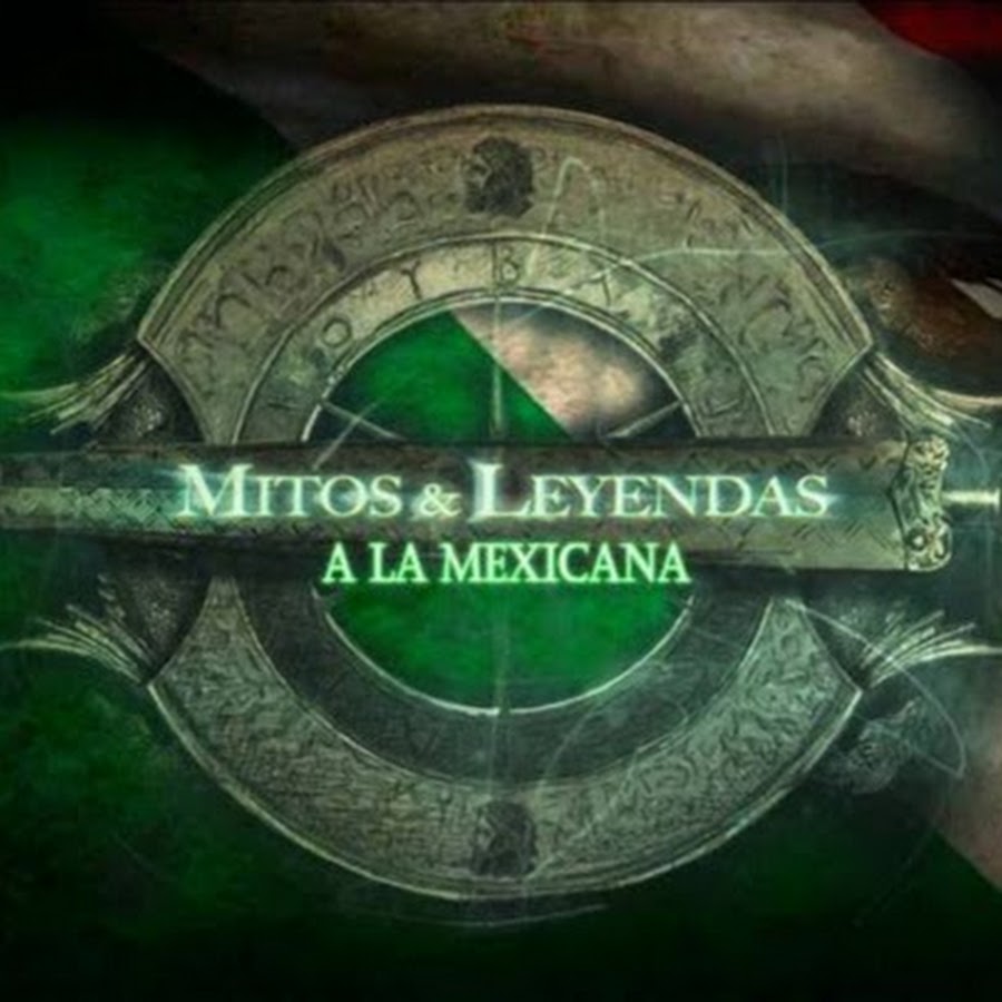 Mitos Y Leyendas A la Mexicana Avatar canale YouTube 