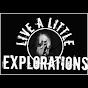Live a Little Explorations YouTube Profile Photo