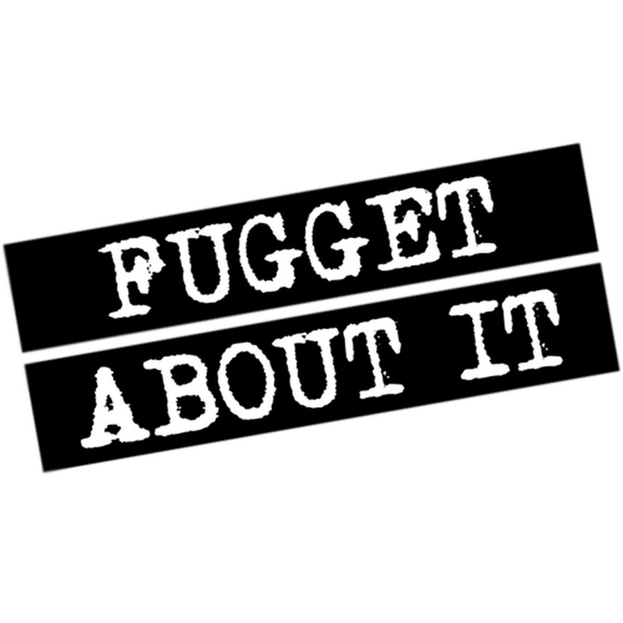 Fugget About It رمز قناة اليوتيوب