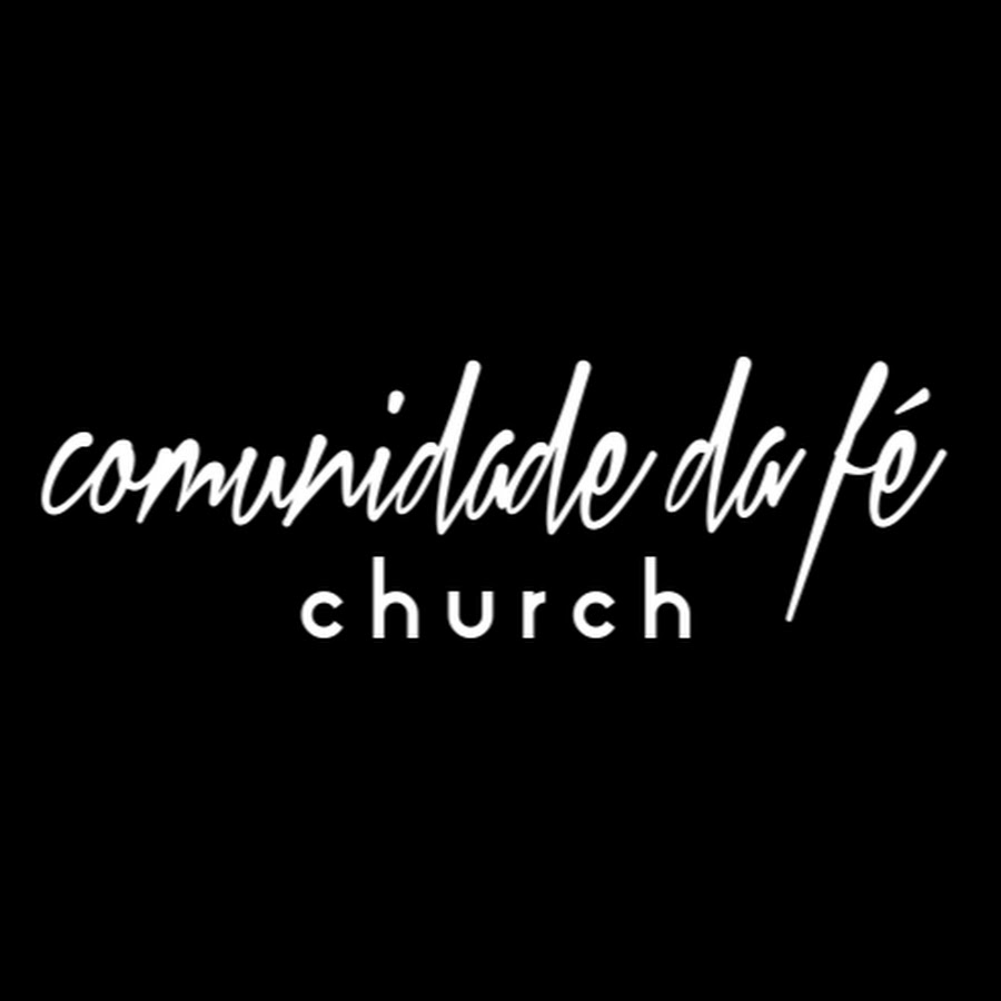 Comunidade da FÃ© Church YouTube 频道头像