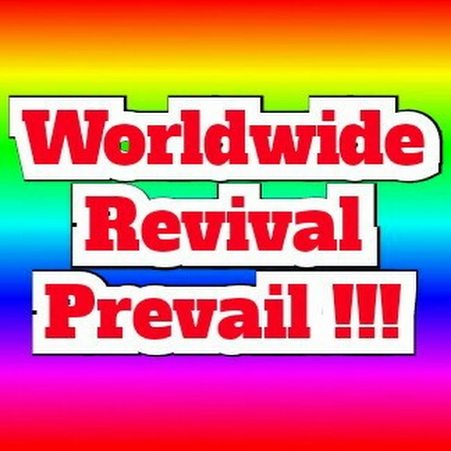 Worldwide Revival Prevail !!! YouTube channel avatar