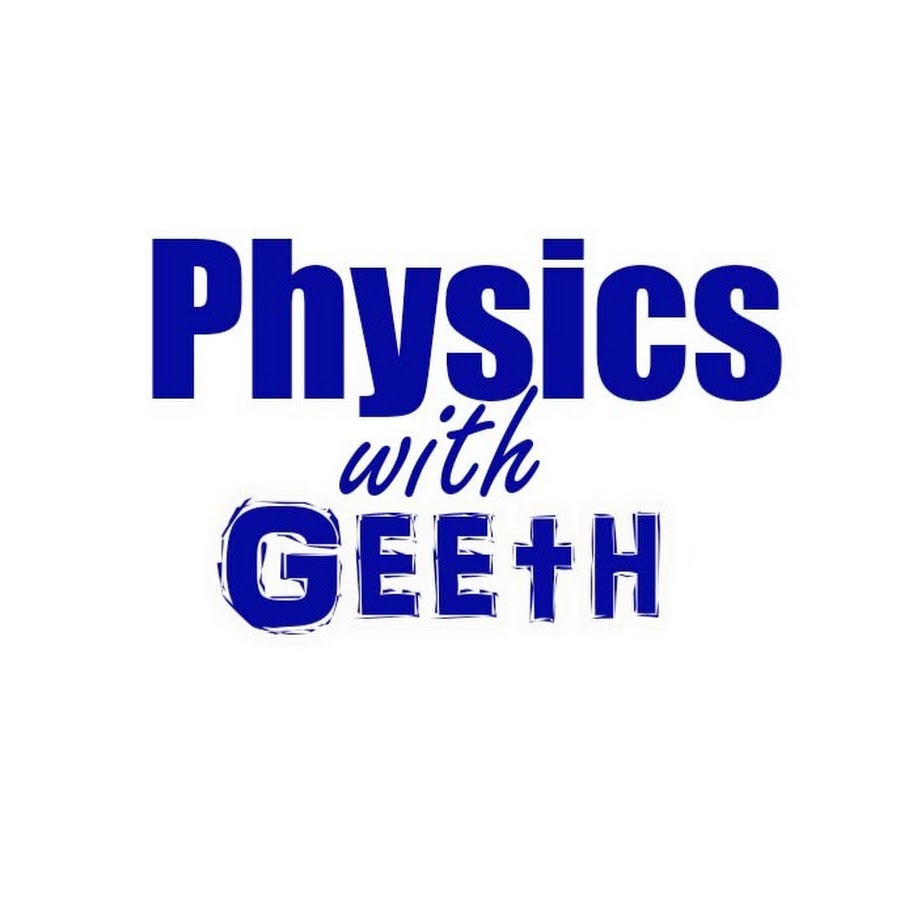 Physics with Geeth