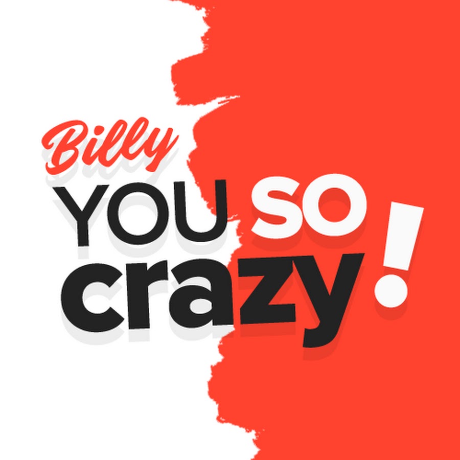 BillyYouSoCrazy