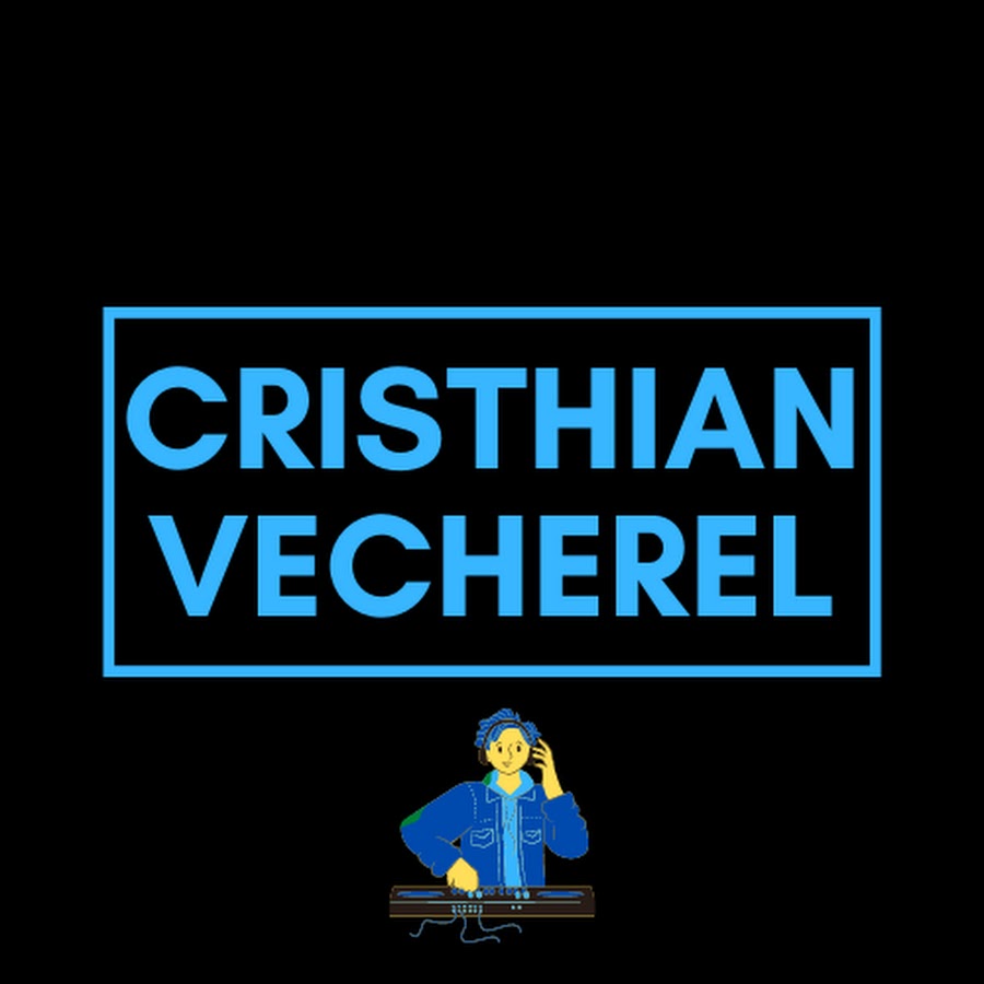 Cristhian Vecherel Dj رمز قناة اليوتيوب