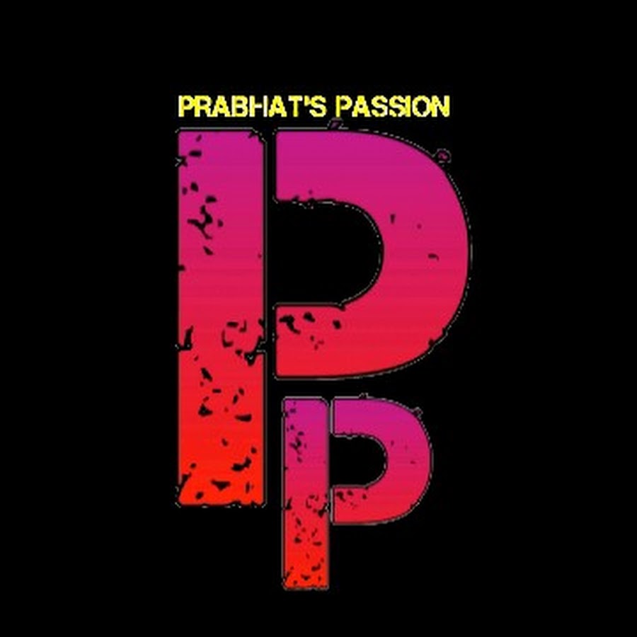 PRABHAT'S PASSION यूट्यूब चैनल अवतार