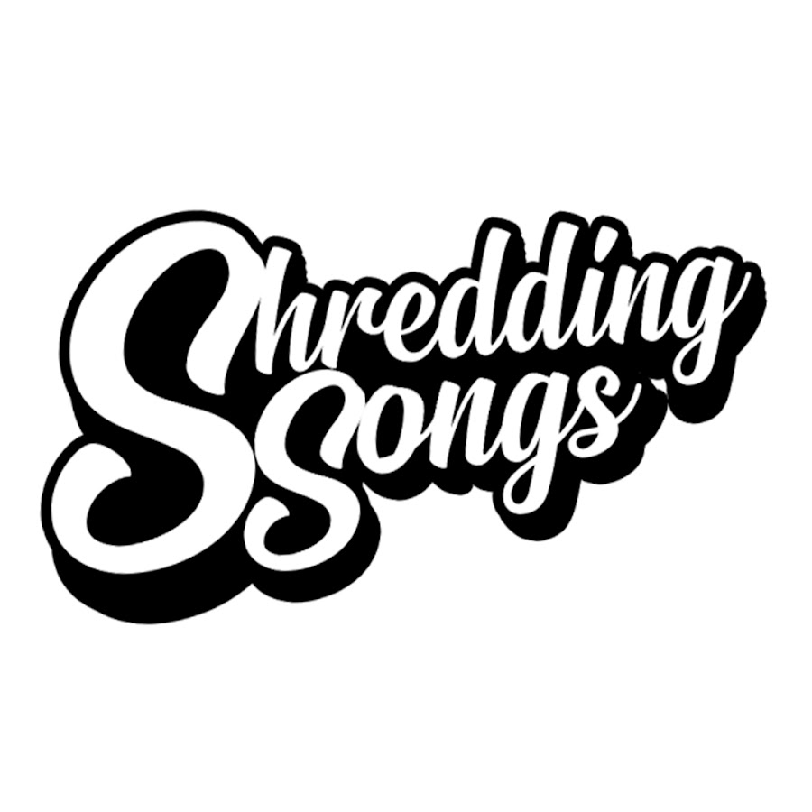 Shredding Songs -
