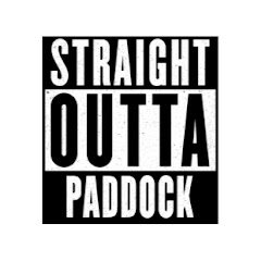 STRAIGHT OUTTA PADDOCK