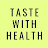 Taste with health