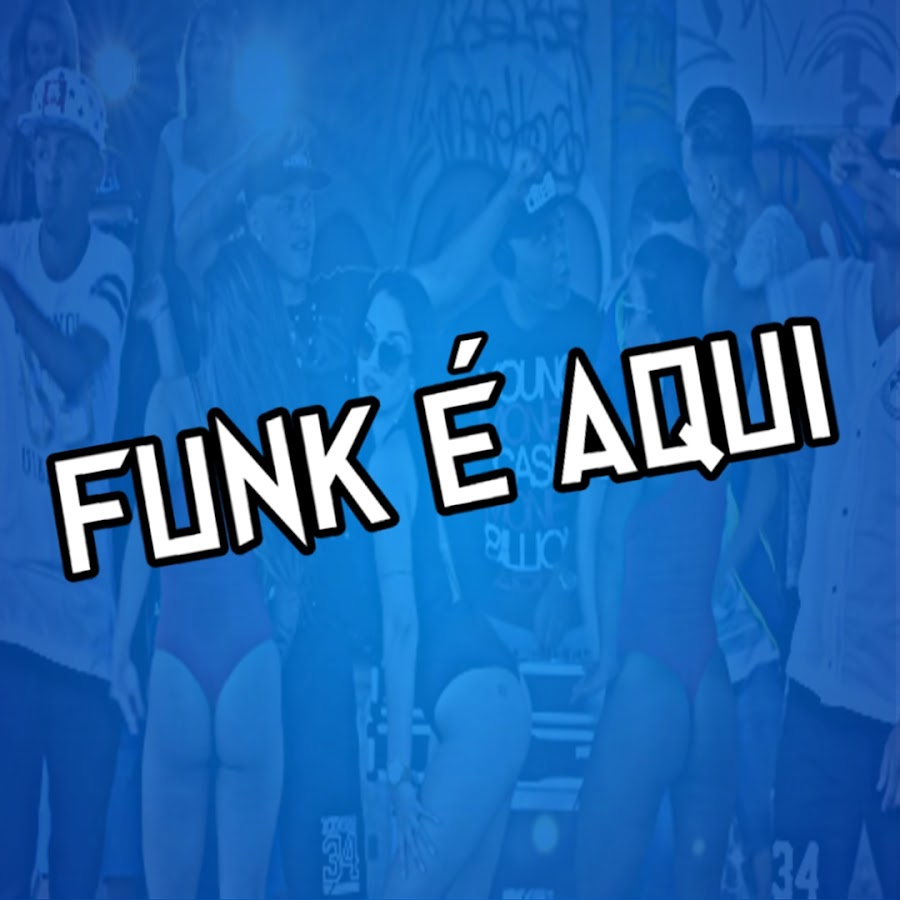 Canal Funk Ã© Aqui ইউটিউব চ্যানেল অ্যাভাটার