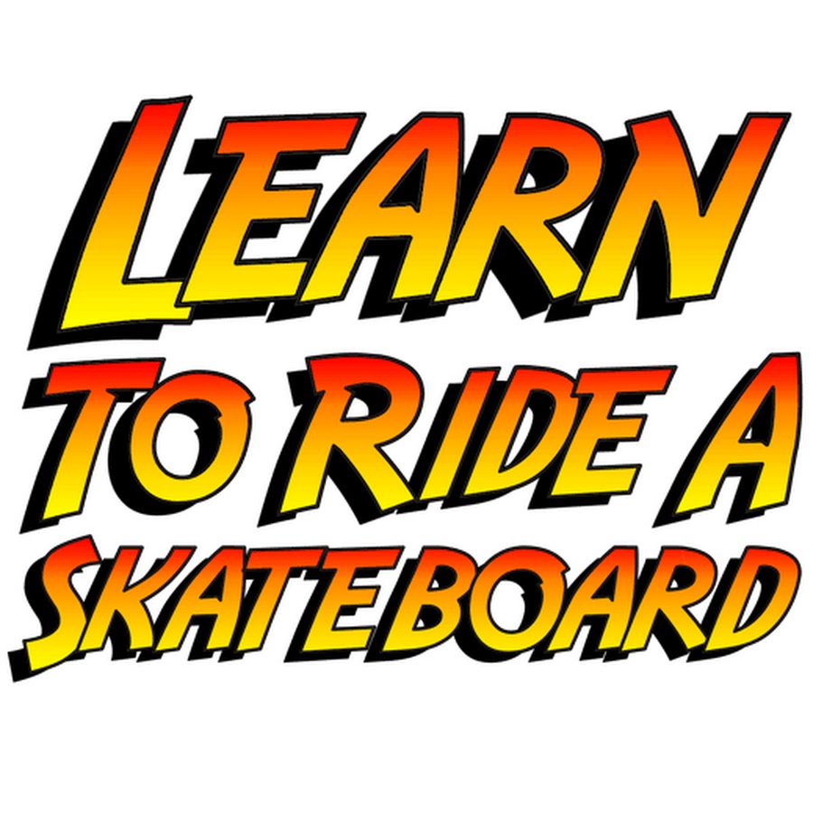 Learn To Ride A Skateboard YouTube channel avatar