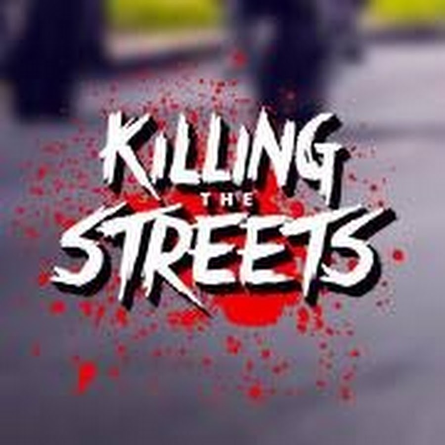 KILLING THE STREETS यूट्यूब चैनल अवतार