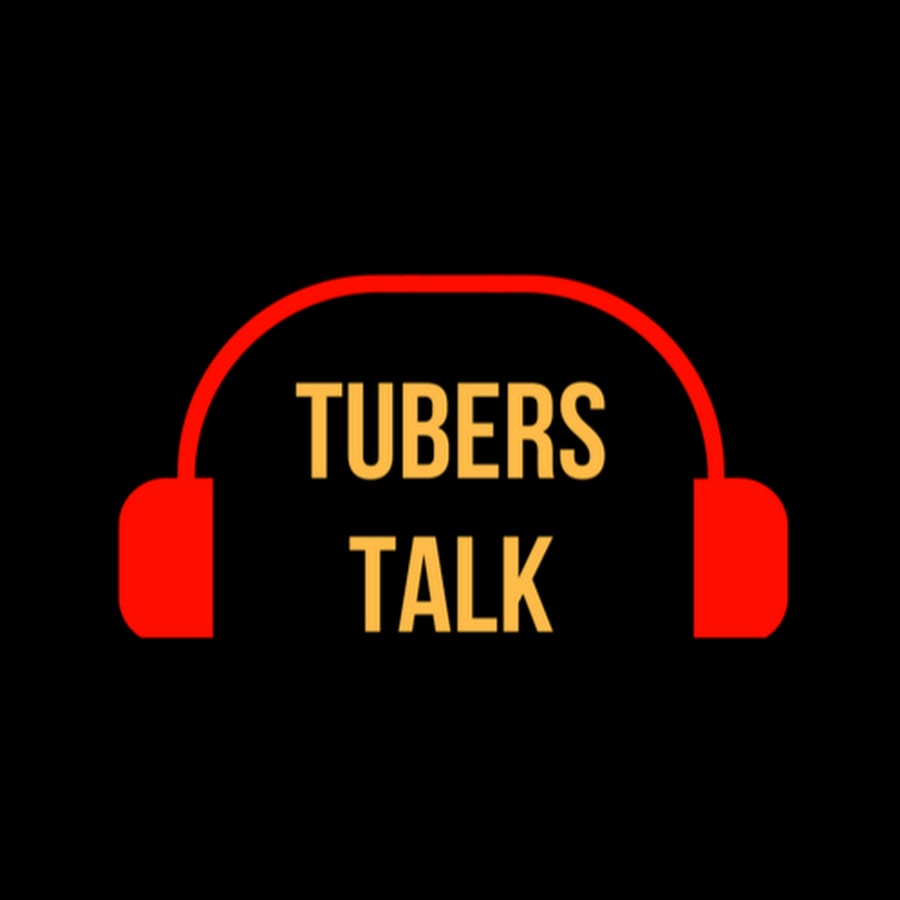 Tubers Talk