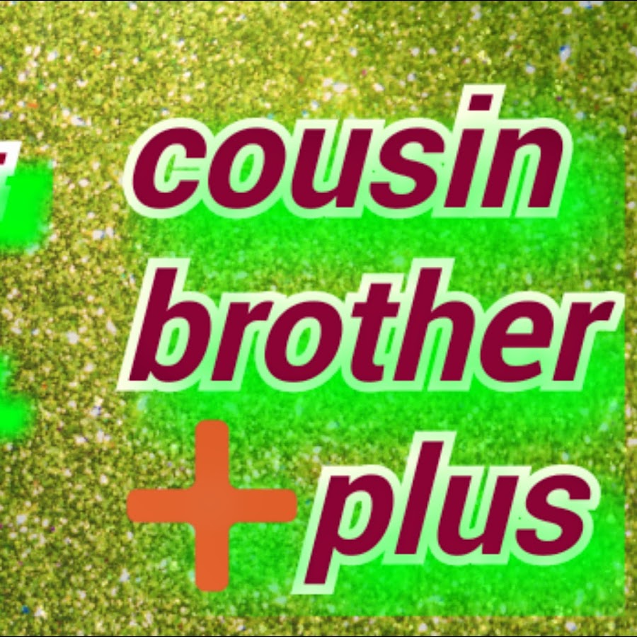 COUSIN BROTHER âž•PLUS Аватар канала YouTube