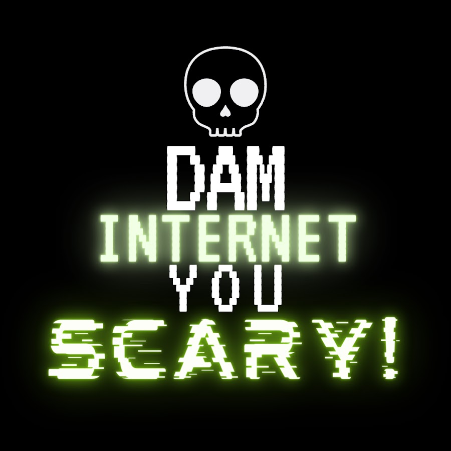 Dam Internet, You Scary! YouTube channel avatar