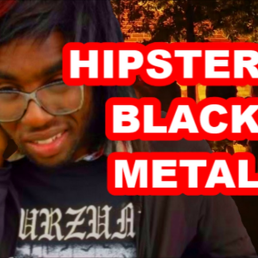 Hipster Black Metal Avatar channel YouTube 