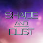 SHADE AND DUST YouTube Profile Photo