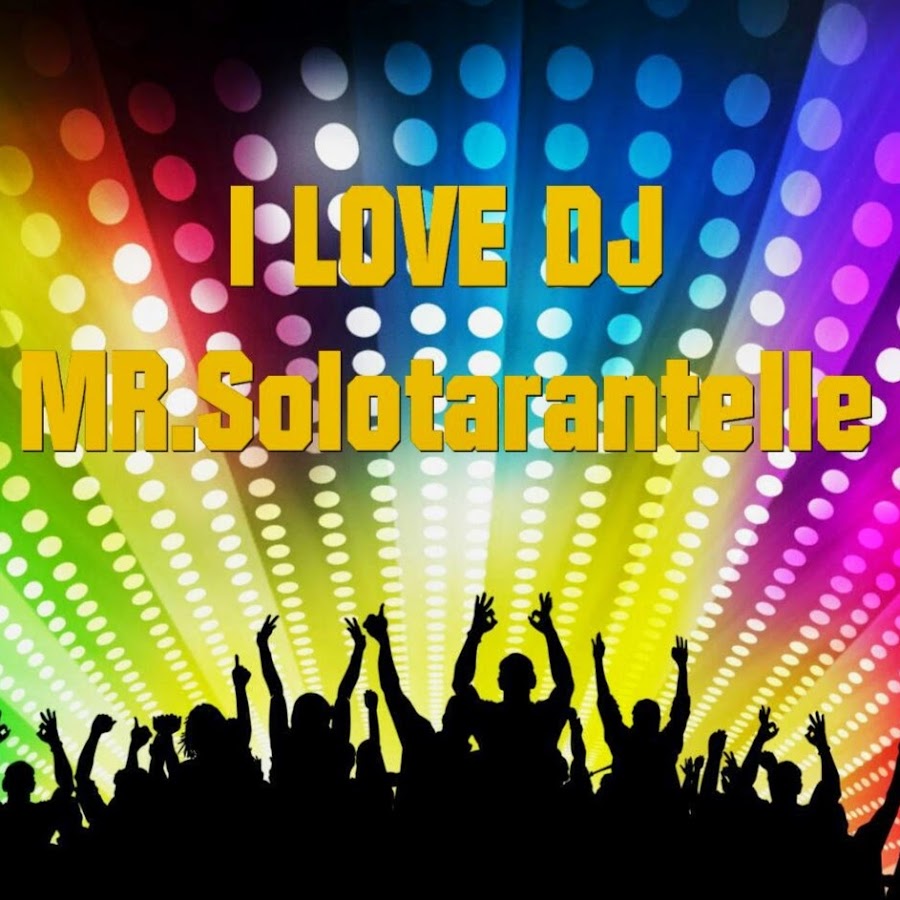 DJ MISTER SOLOTARANTELLE YouTube channel avatar