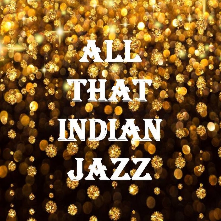 All That Indian Jazz Avatar canale YouTube 