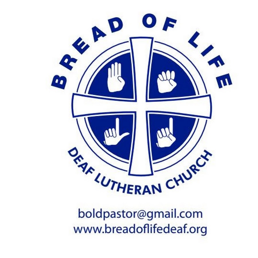 Bread Of Life Deaf Lutheran Church Youtube
