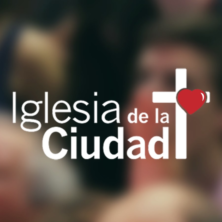 Iglesia de la Ciudad YouTube channel avatar