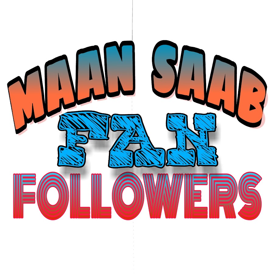 Maan Saab fan followers यूट्यूब चैनल अवतार