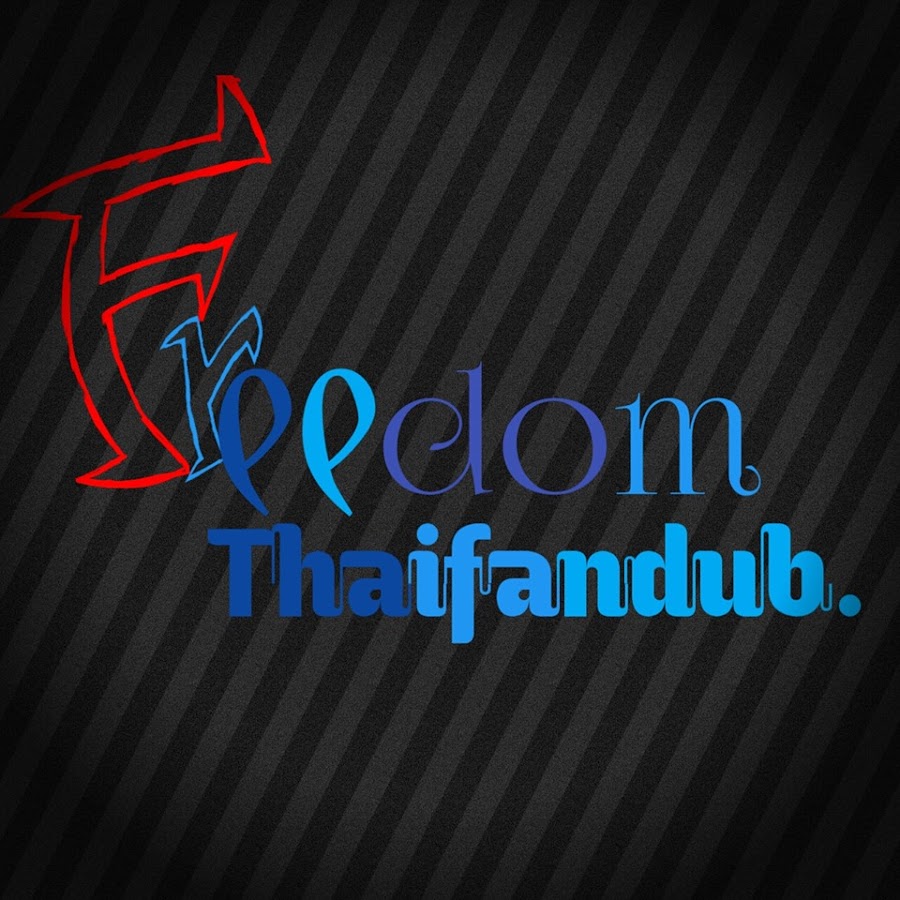 Freedom Thaifandub Аватар канала YouTube
