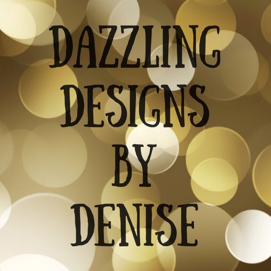 Dazzling Designs By Denise Avatar de canal de YouTube