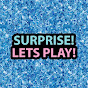 Surprise! Let's Play!