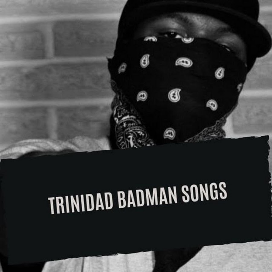 Trinidad Badman songs