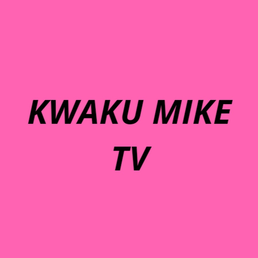 Kwaku Mike