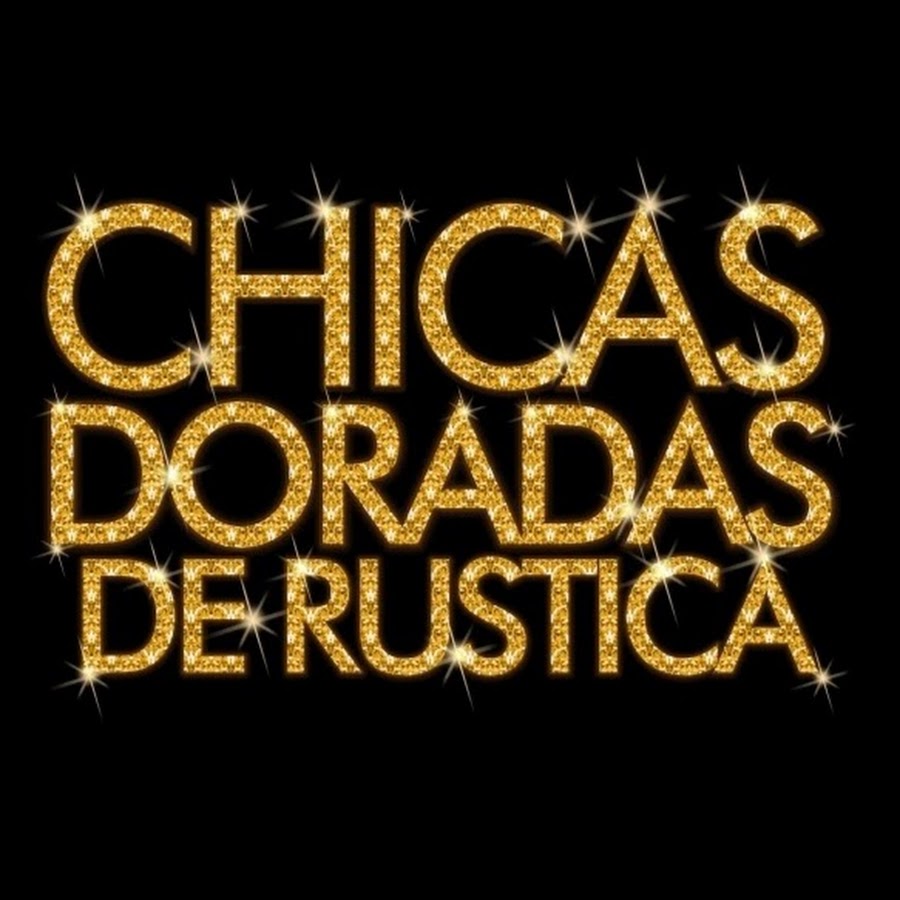 LAS CHICAS DORADAS DE RUSTICA Avatar canale YouTube 